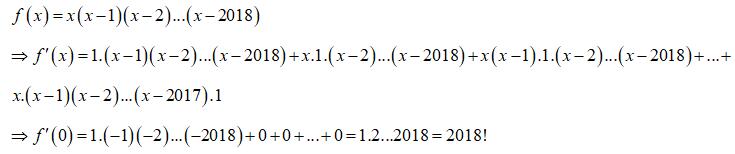 Tính đạo hàm của hàm số f(x) = x (x - 1) (x - 2)…(x - 2018) tại điểm x = 0