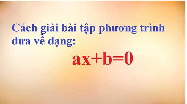 Hướng dẫn giải bài tập phương trình đưa về dạng ax+b=0