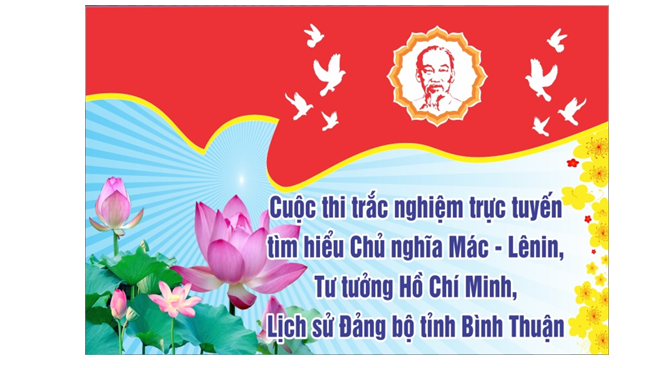 Đáp án Cuộc thi trắc nghiệm trực tuyến tìm hiểu Chủ nghĩa Mác - Lênin, Tư tưởng Hồ Chí Minh, lịch sử Đảng bộ tỉnh Bình Thuận