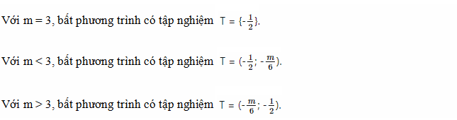 Giải và biện luận bất phương trình bậc hai với tham số m hay nhất (ảnh 10)