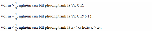 Giải và biện luận bất phương trình bậc hai với tham số m hay nhất (ảnh 4)