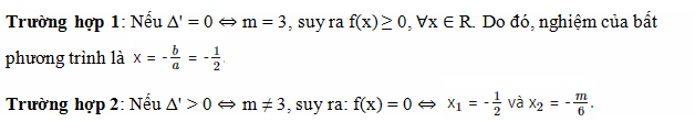 Giải và biện luận bất phương trình bậc hai với tham số m hay nhất (ảnh 7)