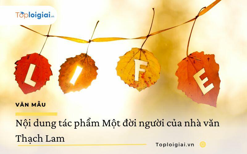 Nội dung tác phẩm Một đời người của nhà văn Thạch Lam