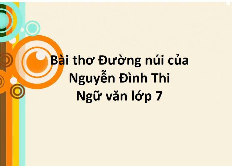 Phương thức biểu đạt của bài Bài thơ Đường núi của Nguyễn Đình Thi - Ngữ văn 7 Kết nối tri thức