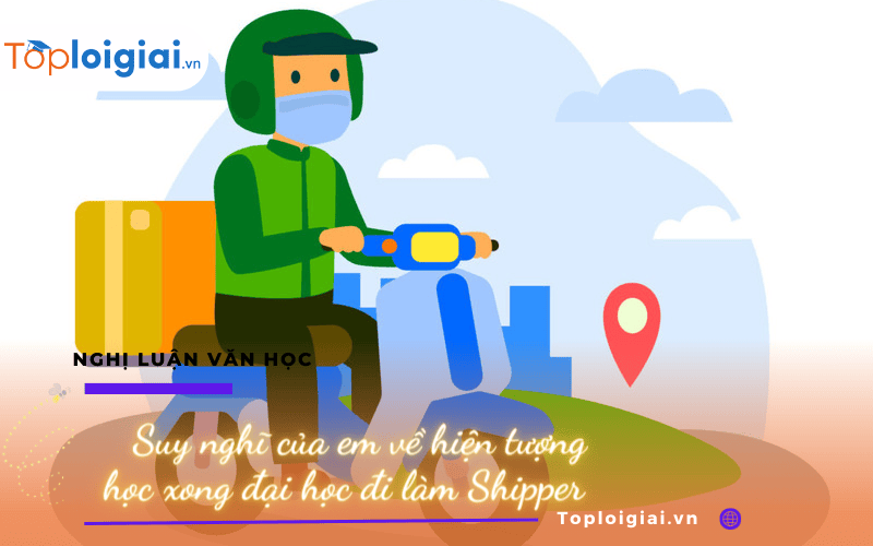 Suy nghĩ của em về hiện tượng học xong đại học đi làm Shipper - ảnh 1