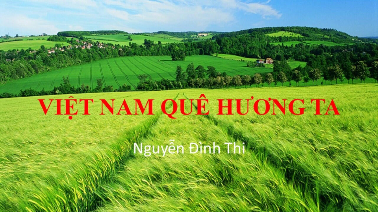 Tác giả: Nguyễn Đình Thi - Việt Nam quê hương ta trang 66 (tóm tắt, bố cục, nội dung, sơ đồ tư duy)