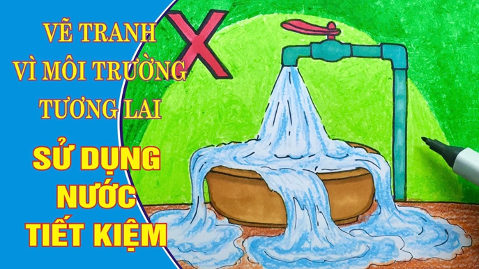 Vẽ tranh chủ đề Tiết kiệm nước (ảnh 2)