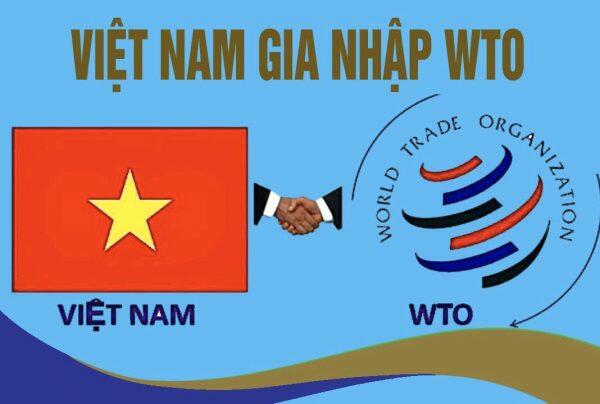 Việt Nam chính thức trở thành thành viên thứ 150 của Tổ chức thương mại thế giới (WTO) từ năm