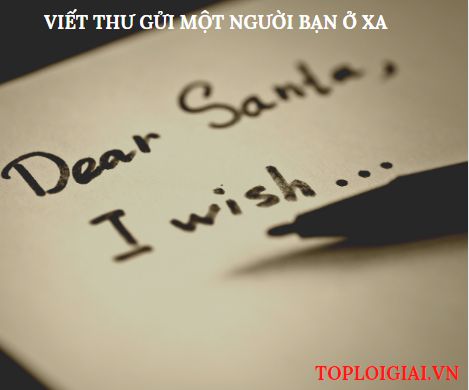 Tiếng Việt lớp 4: Viết thư gửi một người bạn ở xa | Giải bài tập Tiếng Việt lớp 4 