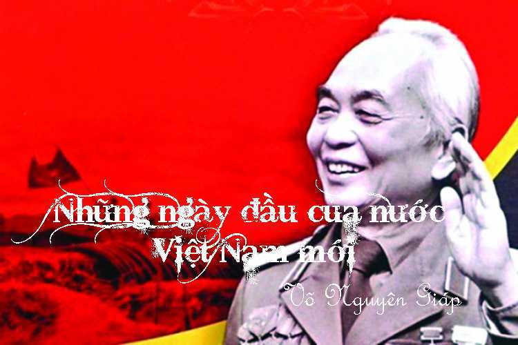 Soạn bài: Những ngày đầu của nước Việt Nam mới (Võ Nguyên Giáp) (chi tiết)