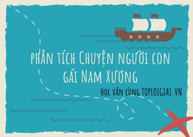 Dàn ý phân tích bài Chuyện người con gái Nam Xương - Toploigiai