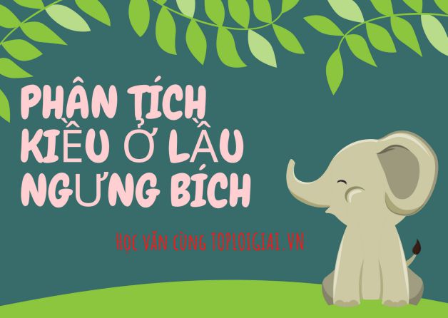 Dàn ý phân tích bài thơ Kiều ở lầu Ngưng Bích - Toploigiai
