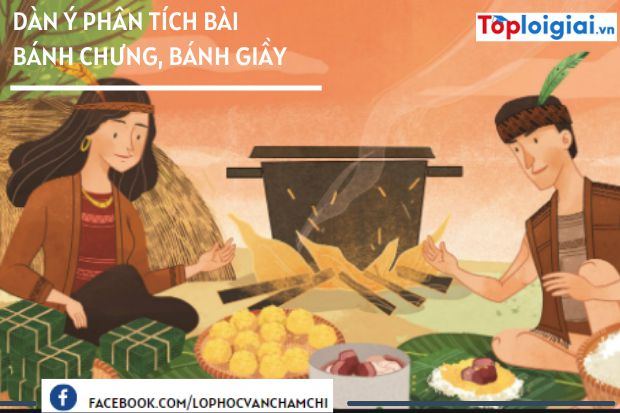 Dàn ý phân tích bài Bánh chưng, bánh giầy - Toploigiai