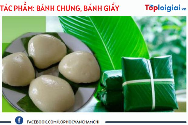 Tác phẩm: Bánh chưng, bánh giầy (Hoàn cảnh sáng tác, Tóm tắt, Nội dung, Sơ đồ tư duy)