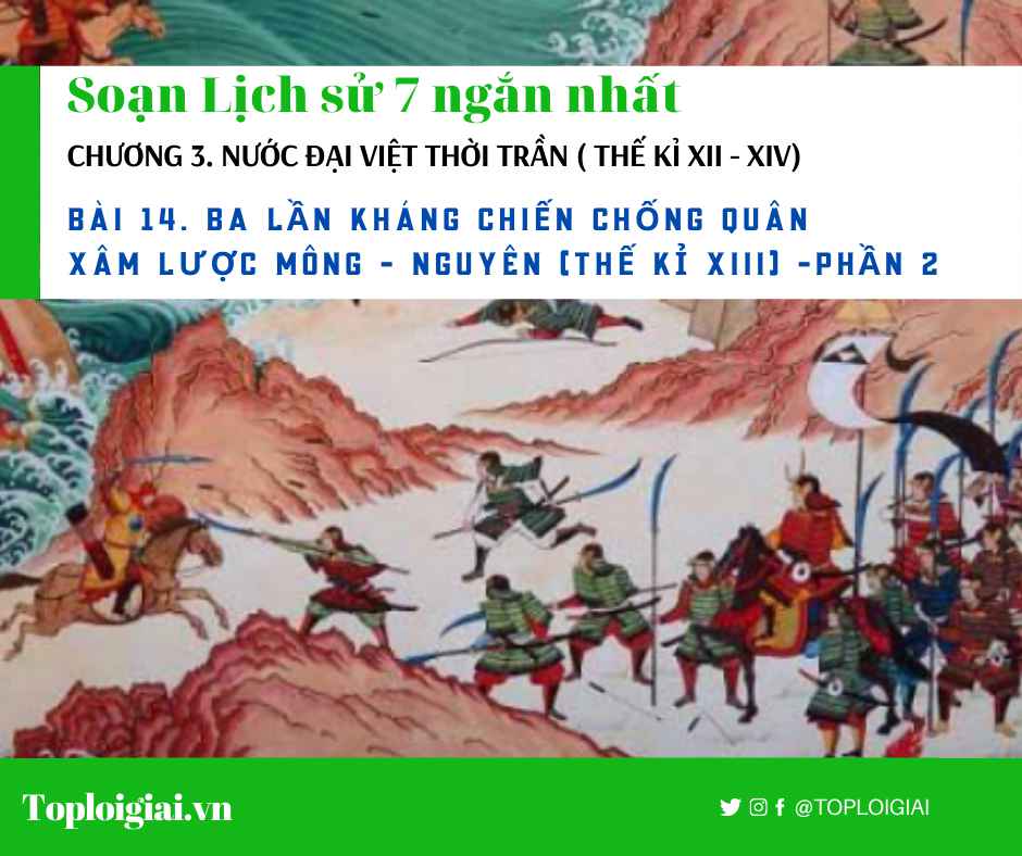 Soạn sử 7 Bài 14 phần 2 ngắn nhất: Ba lần kháng chiến chống quân xâm lược Mông - Nguyên