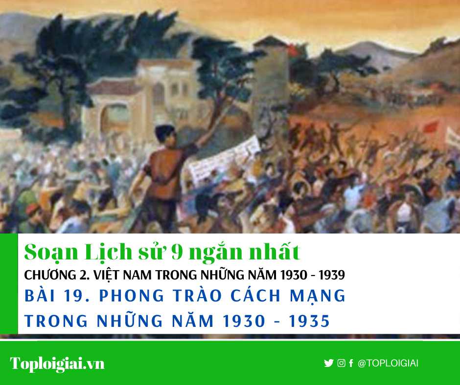 Soạn sử 9 Bài 19 ngắn nhất: Phong trào cách mạng trong những năm 1930 - 1935