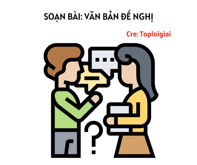 Soạn bài Văn bản đề nghị | Soạn văn 7 siêu ngắn tại TopLoigiai