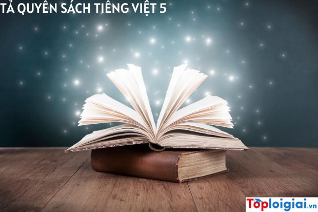 Tả quyển sách Tiếng Việt 5 của em | Tập làm văn 5 hay nhất