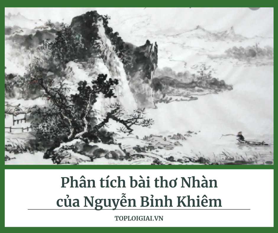 Phân tích bài thơ Nhàn của Nguyễn Bỉnh Khiêm ngắn gọn, hay nhất -  (ảnh 2)