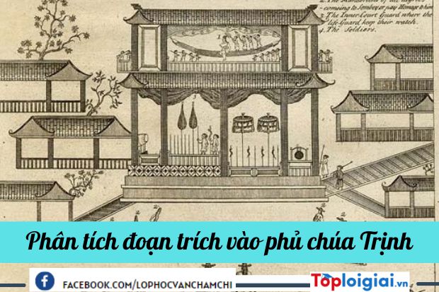Dàn ý phân tích đoạn trích Vào phủ chúa Trịnh | 900 bài Văn mẫu 11 hay nhất (ảnh 2)