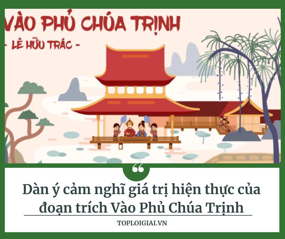 Dàn ý giá trị hiện thực của đoạn trích Vào phủ chúa Trịnh (ngắn gọn, hay nhất)