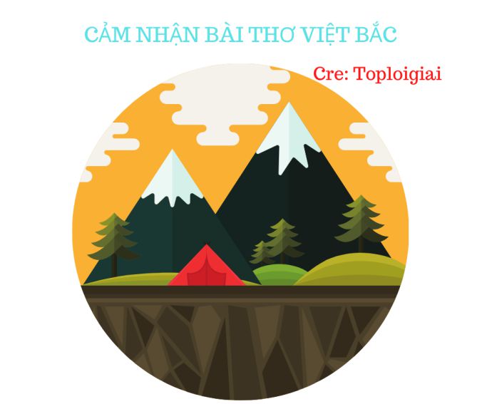 Cảm nhận bài thơ Việt Bắc  | Văn mẫu 12 hay nhất