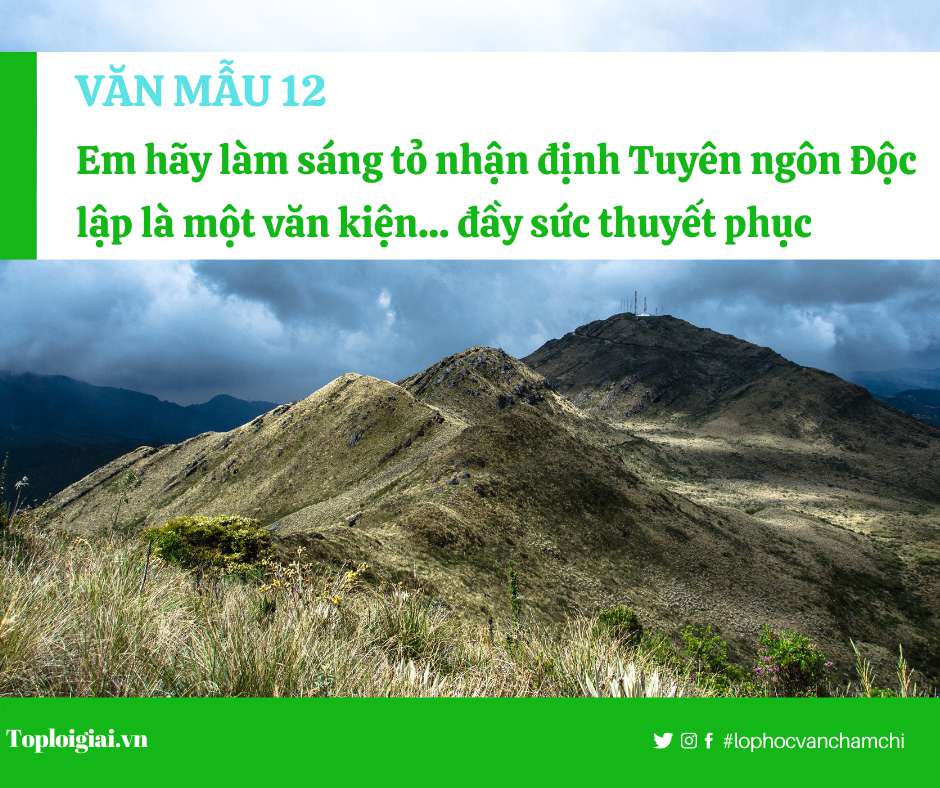 Em hãy Làm sáng tỏ nhận định Tuyên ngôn Độc lập là một văn kiện... đầy sức thuyết phục