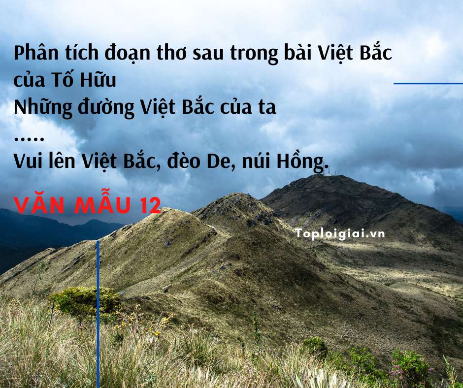 Phân tích đoạn thơ “Những đường Việt Bắc của ta... Vui lên Việt Bắc, đèo De, núi Hồng” (ảnh 1)