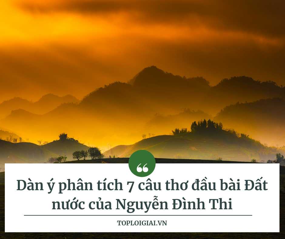 Phân tích 7 câu thơ đầu trong bài thơ Đất nước của Nguyễn Đình Thi (ngắn gọn, hay nhất) (ảnh 2)