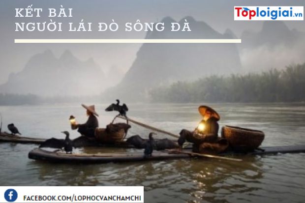Kết bài Người lái đò sông Đà (Top 3 bài mẫu) | Văn mẫu 12 hay nhất