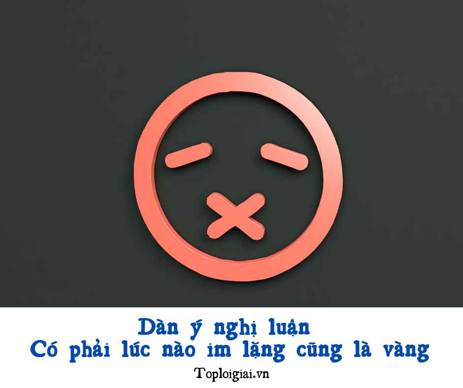 Dàn ý nghị luận Có phải lúc nào im lặng cũng là vàng (ngắn gọn, hay nhất)