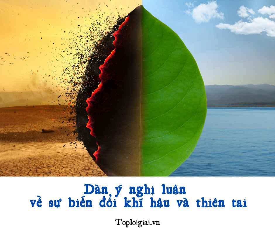 Dàn ý nghị luận về sự biến đổi khí hậu và thiên tai (ngắn gọn, hay nhất) (ảnh 2)