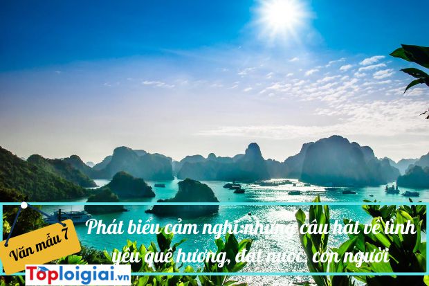Phát biểu cảm nghĩ Những câu hát về tình yêu quê hương, đất nước, con người (ảnh 2)
