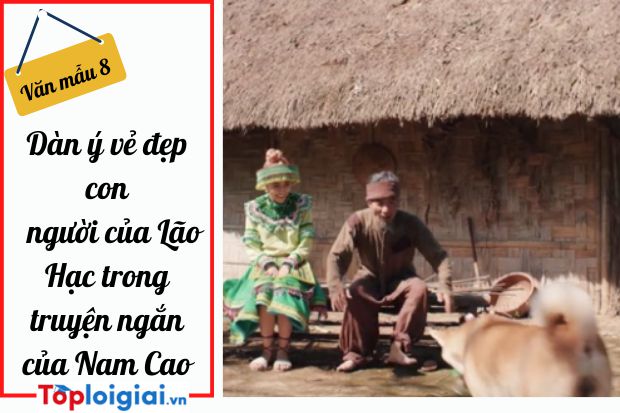 Dàn ý vẻ đẹp con người của Lão Hạc trong truyện ngắn của Nam Cao| 900 bài Văn mẫu 8 hay nhất