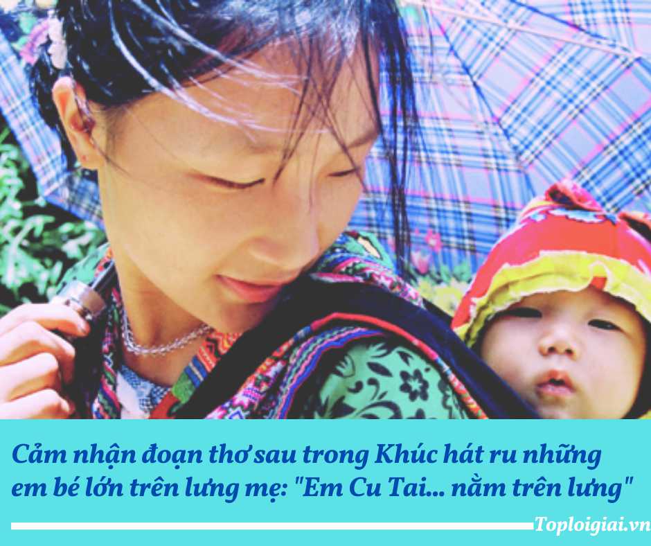 Cảm nhận đoạn thơ sau trong Khúc hát ru những em bé lớn trên lưng mẹ: Em Cu Tai... nằm trên lưng (ngắn gọn, hay nhất)